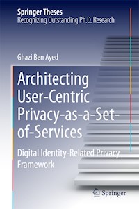 Architecting User-Centric Privacy-as-a-Set-of-Services - Ghazi Ben Ayed - E-Book
