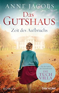 Das Gutshaus - Zeit des Aufbruchs - Anne Jacobs  - E-Book