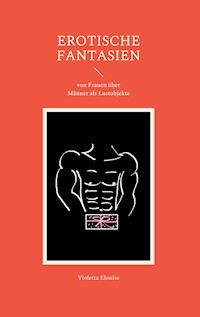 Erotische Fantasien - Violetta Elouise - E-Book