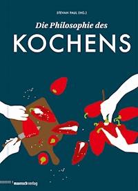 Die Philosophie des Kochens -  - E-Book