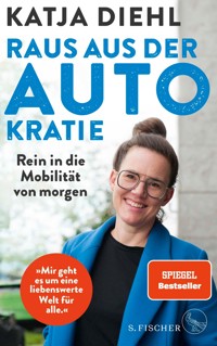 Raus aus der AUTOkratie – rein in die Mobilität von morgen! - Katja Diehl - E-Book