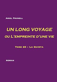 UN LONG VOYAGE ou L'empreinte d'une vie - tome 25 - Ariel Prunell - E-Book