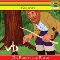 Gulliver - Die Reise zu den Riesen - Jonathan Swift - Hörbuch