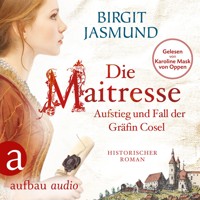 Die Maitresse - Aufstieg und Fall der Gräfin Cosel (Ungekürzt) - Birgit Jasmund - Hörbuch