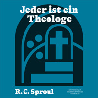 Jeder ist ein Theologe - R. C. Sproul - Hörbuch