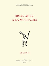 Digan adiós a la muchacha - Alba Flores - E-Book