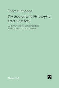 Die theoretische Philosophie Ernst Cassirers - Thomas Knoppe - E-Book