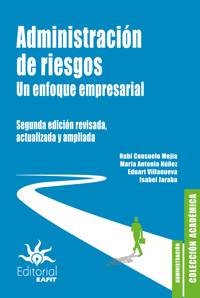 Administración de riesgos. Un enfoque empresarial. - Rubi Consuelo Mejía - E-Book