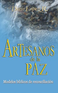 Artesanos de la paz - Darío López R. - E-Book