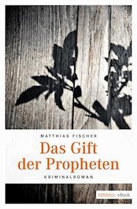 Das Gift der Propheten - Matthais Fischer - E-Book