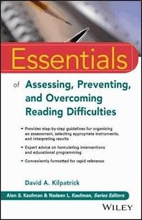 Essentials of Assessing, Preventing, and Overcoming Reading Difficulties - David A. Kilpatrick - E-Book