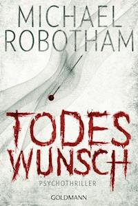 Todeswunsch - Michael Robotham - E-Book