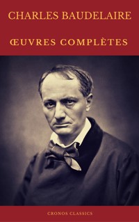 Charles Baudelaire Œuvres Complètes (Cronos Classics) - Charles Baudelaire. - E-Book