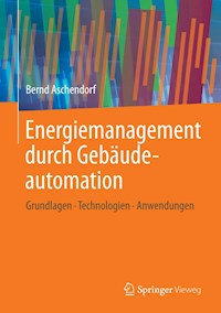 Energiemanagement durch Gebäudeautomation - Bernd Aschendorf - E-Book