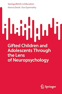Gifted Children and Adolescents Through the Lens of Neuropsychology - Hanna David - E-Book