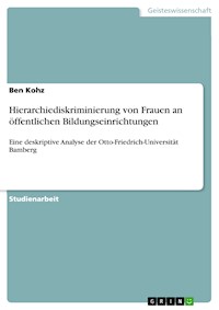 Hierarchiediskriminierung von Frauen an öffentlichen Bildungseinrichtungen - Ben Kohz - E-Book