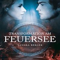 Transformation am Feuersee - Sandra Berger - Hörbuch