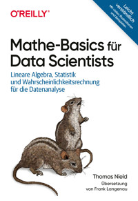 Mathe-Basics für Data Scientists - Thomas Nield - E-Book