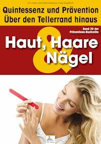 Haut, Haare & Nägel: Quintessenz und Prävention - Imre Kusztrich - E-Book