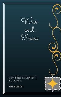 War and Peace - Lev Nikolayevich Tolstoy - E-Book