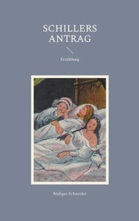 Schillers Antrag - Rüdiger Schneider - E-Book