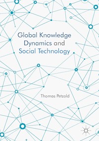 Global Knowledge Dynamics and Social Technology - Thomas Petzold - E-Book