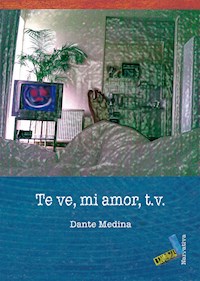 Te ve, mi amor, T.V. - Dante Medina - E-Book