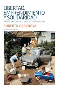 Libertad, emprendimiento y solidaridad - Roberto Casanova - E-Book