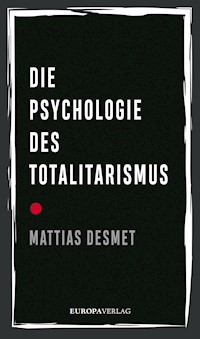 Die Psychologie des Totalitarismus - Mattias Desmet - E-Book