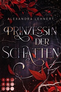 Prinzessin der Schatten (Royal Legacy 1) - Alexandra Lehnert - E-Book