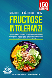 Gesunde Ernährung trotz Fructoseintoleranz! - Katharina Janssen - E-Book