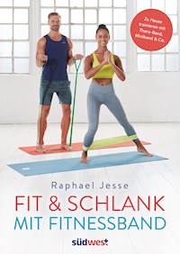 Fit & schlank mit Fitnessband - Raphael Jesse - E-Book