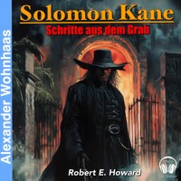 Solomon Kane - Schritte aus dem Grab - Robert E. Howard - Hörbuch