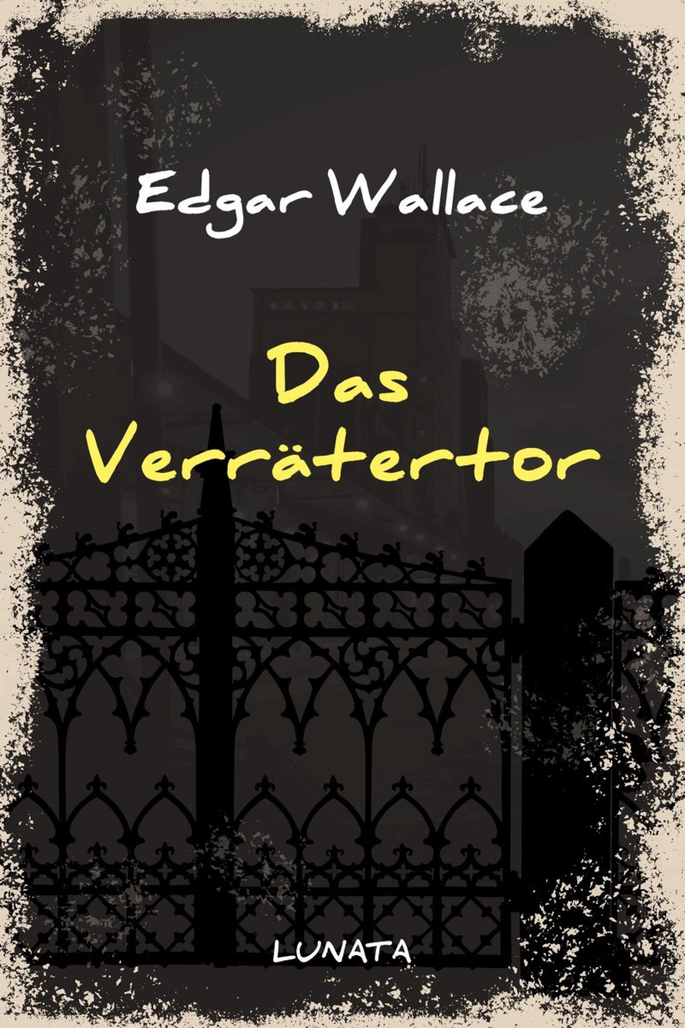 Das Verrätertor - Edgar Wallace - E-Book