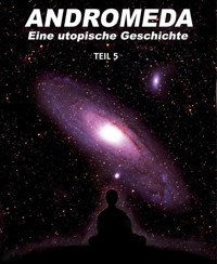 Andromeda - Teil 5 - Walter Schöller - E-Book