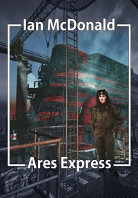 Ares Express - Ian McDonald - E-Book