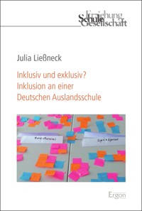 Inklusiv und exklusiv? Inklusion an einer Deutschen Auslandsschule - Julia Ließneck - E-Book