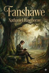 Fanshawe - Nathaniel Hawthorne - E-Book