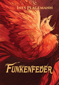 Funkenfeder - Ines Plagemann - E-Book