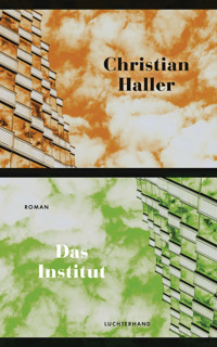 Das Institut - Christian Haller - E-Book