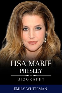 Lisa Marie Presley Biography - Emily Whiteman - E-Book