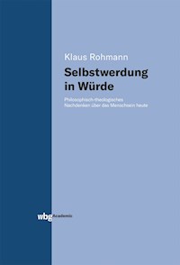 Selbstwerdung in Würde - Klaus Rohmann - E-Book