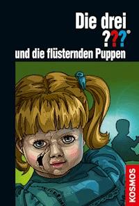 Die drei ??? und die flüsternden Puppen (drei Fragezeichen) - André Minninger - E-Book