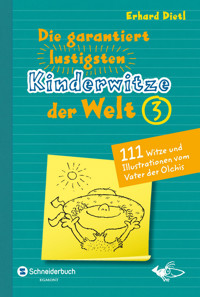 Die garantiert lustigsten Kinderwitze der Welt 3 - Erhard Dietl - E-Book