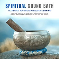 Spiritual Sound Bath: Transform Your World Through Listening - Abhamani Ajash - Hörbuch