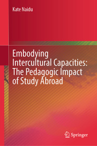 Embodying Intercultural Capacities: The Pedagogic Impact of Study Abroad - Kate Naidu - E-Book