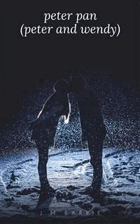 Peter Pan (Peter and Wendy) - J.m. Barrie - E-Book