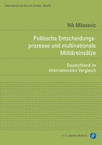 Politische Entscheidungsprozesse und multinationale Militäreinsätze - Nik Milosevic - E-Book
