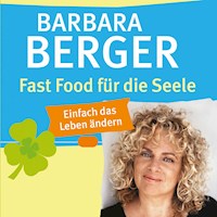 Fast Food für die Seele - Barbara Berger - Hörbuch