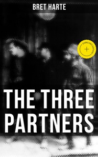 The Three Partners - Bret Harte - E-Book